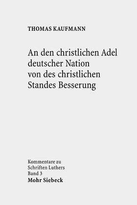 Kaufmann |  An den christlichen Adel deutscher Nation von des christlichen Standes Besserung | Buch |  Sack Fachmedien