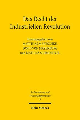 Maetschke / Mayenburg / Schmoeckel |  Recht der Industriellen Revolution | Buch |  Sack Fachmedien
