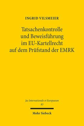 Vilsmeier |  Tatsachenkontrolle und Beweisführung im EU-Kartellrecht auf dem Prüfstand der EMRK | Buch |  Sack Fachmedien