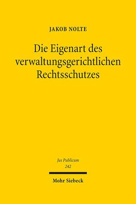 Nolte |  Die Eigenart des verwaltungsgerichtlichen Rechtsschutzes | Buch |  Sack Fachmedien