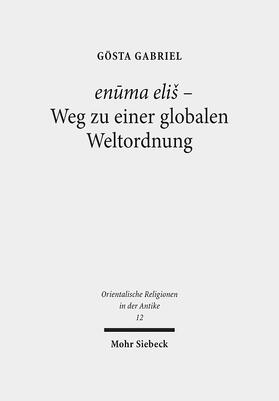 Gabriel |  enuma elis - Weg zu einer globalen Weltordnung | Buch |  Sack Fachmedien