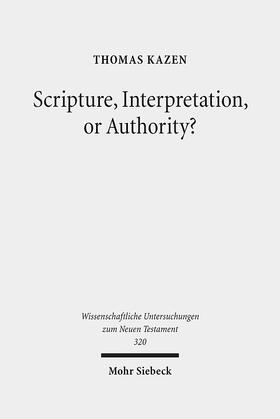 Kazen |  Scripture, Interpretation, or Authority? | Buch |  Sack Fachmedien