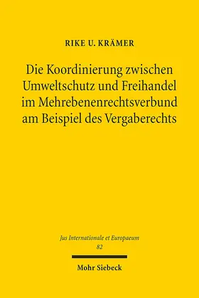 Krämer |  Die Koordinierung zwischen Umweltschutz und Freihandel im Mehrebenenrechtsverbund am Beispiel des Vergaberechts | eBook | Sack Fachmedien