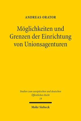 Orator |  Möglichkeiten und Grenzen der Einrichtung von Unionsagenturen | Buch |  Sack Fachmedien