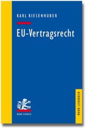 Riesenhuber |  EU-Vertragsrecht | Buch |  Sack Fachmedien