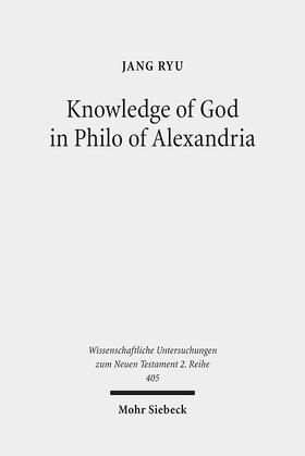 Ryu |  Ryu, J: Knowledge of God in Philo of Alexandria | Buch |  Sack Fachmedien