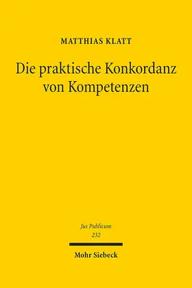 Klatt |  Die praktische Konkordanz von Kompetenzen | Buch |  Sack Fachmedien