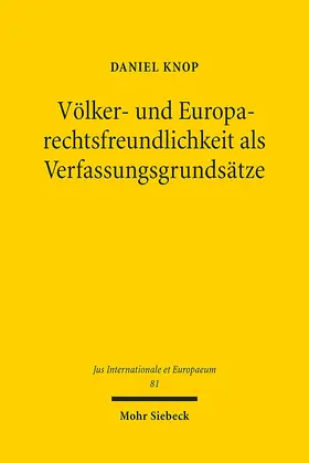 Knop |  Völker- und Europarechtsfreundlichkeit als Verfassungsgrundsätze | Buch |  Sack Fachmedien