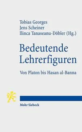 Georges / Scheiner / Tanaseanu-Doebler |  Bedeutende Lehrerfiguren | Buch |  Sack Fachmedien