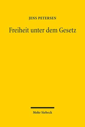 Petersen |  Petersen, J: Freiheit unter dem Gesetz | Buch |  Sack Fachmedien