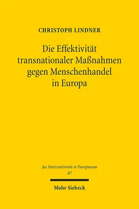 Lindner |  Die Effektivität transnationaler Maßnahmen gegen Menschenhandel in Europa | Buch |  Sack Fachmedien