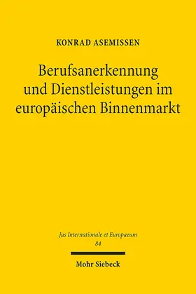 Asemissen |  Berufsanerkennung und Dienstleistungen im europäischen Binnenmarkt | Buch |  Sack Fachmedien