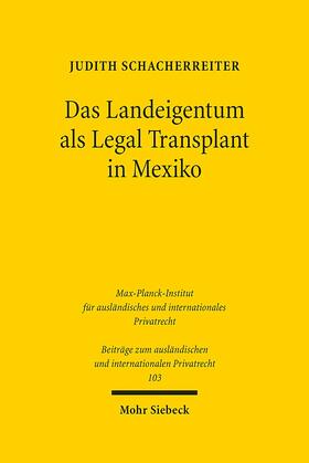 Schacherreiter |  Das Landeigentum als Legal Transplant in Mexiko | Buch |  Sack Fachmedien