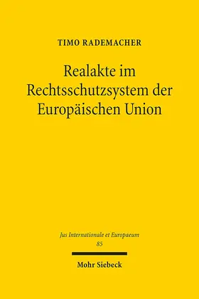 Rademacher |  Realakte im Rechtsschutzsystem der Europäischen Union | Buch |  Sack Fachmedien