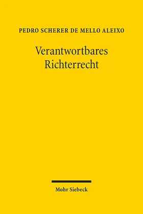 Scherer de Mello Aleixo |  Verantwortbares Richterrecht | Buch |  Sack Fachmedien