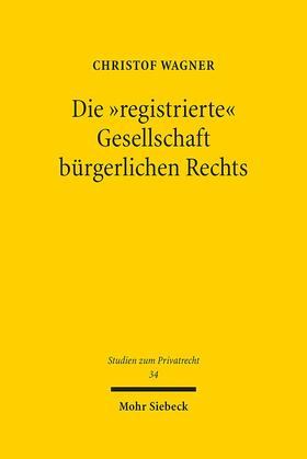 Wagner |  Die "registrierte" Gesellschaft bürgerlichen Rechts | Buch |  Sack Fachmedien