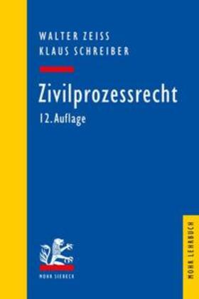 Zeiss / Schreiber |  Zeiss, W: Zivilprozessrecht | Buch |  Sack Fachmedien