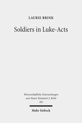Brink |  Soldiers in Luke-Acts | eBook | Sack Fachmedien