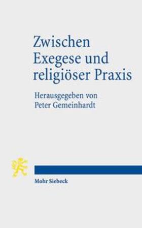 Gemeinhardt |  Zwischen Exegese und religiöser Praxis | Buch |  Sack Fachmedien