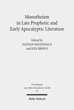 Brown / MacDonald |  Monotheism in Late Prophetic and Early Apocalyptic Literature | Buch |  Sack Fachmedien