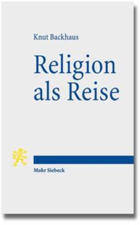 Backhaus |  Religion als Reise | Buch |  Sack Fachmedien