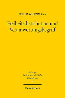 Wilenmann |  Wilenmann, J: Freiheitsdistribution und Verantwortungsbeg. | Buch |  Sack Fachmedien