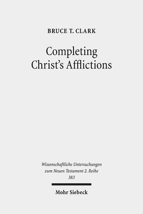 Clark |  Clark, B: Completing Christ's Afflictions | Buch |  Sack Fachmedien