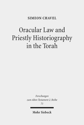 Chavel |  Oracular Law and Priestly Historiography in the Torah | Buch |  Sack Fachmedien