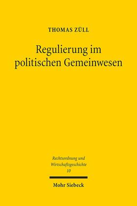 Züll |  Züll, T: Regulierung im polit. Gemeinwesen | Buch |  Sack Fachmedien