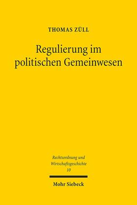 Züll |  Regulierung im politischen Gemeinwesen | Buch |  Sack Fachmedien