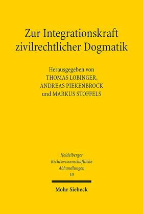 Lobinger / Piekenbrock / Stoffels |  Zur Integrationskraft zivilrechtlicher Dogmatik | Buch |  Sack Fachmedien