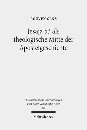 Genz |  Genz, R: Jesaja 53 als theologische Mitte der Apostelgeschic | Buch |  Sack Fachmedien