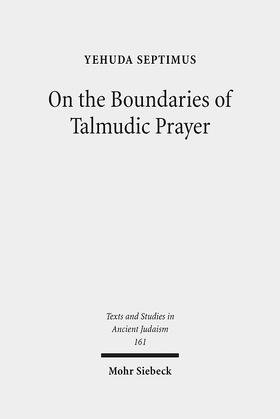 Septimus |  On the Boundaries of Talmudic Prayer | Buch |  Sack Fachmedien