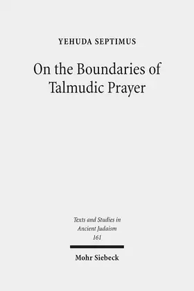 Septimus |  On the Boundaries of Talmudic Prayer | eBook | Sack Fachmedien