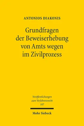 Diakonis |  Grundfragen der Beweiserhebung von Amts wegen im Zivilprozess | Buch |  Sack Fachmedien