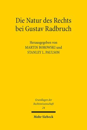 Borowski / Paulson |  Die Natur des Rechts bei Gustav Radbruch | Buch |  Sack Fachmedien