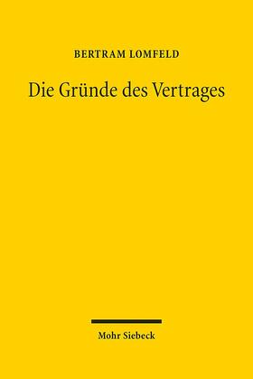 Lomfeld |  Die Gründe des Vertrages | Buch |  Sack Fachmedien