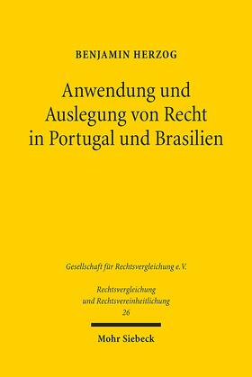 Herzog |  Anwendung und Auslegung von Recht in Portugal und Brasilien | Buch |  Sack Fachmedien