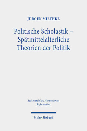 Miethke |  Miethke, J: Politische Scholastik - Spätmittelalterliche The | Buch |  Sack Fachmedien