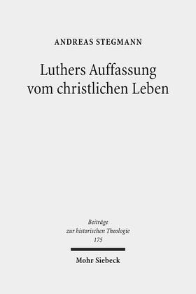 Stegmann |  Luthers Auffassung vom christlichen Leben | Buch |  Sack Fachmedien