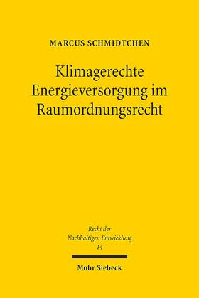 Schmidtchen |  Klimagerechte Energieversorgung im Raumordnungsrecht | Buch |  Sack Fachmedien