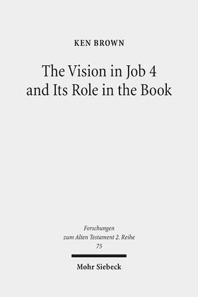 Brown |  Brown, K: Vision in Job 4 and Its Role in the Book | Buch |  Sack Fachmedien
