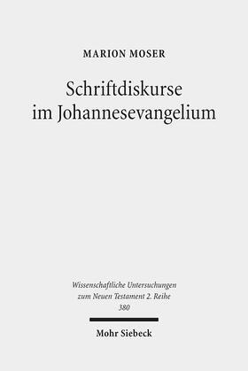 Moser |  Schriftdiskurse im Johannesevangelium | Buch |  Sack Fachmedien