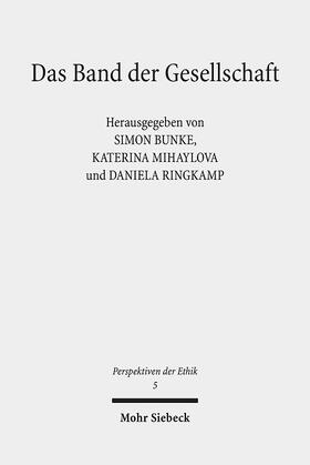 Bunke / Mihaylova / Ringkamp |  Das Band der Gesellschaft | Buch |  Sack Fachmedien