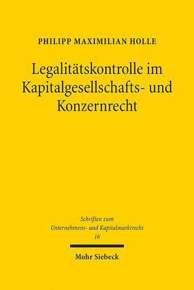 Holle |  Legalitätskontrolle im Kapitalgesellschafts- und Konzernrecht | Buch |  Sack Fachmedien