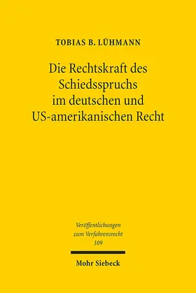 Lühmann |  Die Rechtskraft des Schiedsspruchs im deutschen und US-amerikanischen Recht | Buch |  Sack Fachmedien