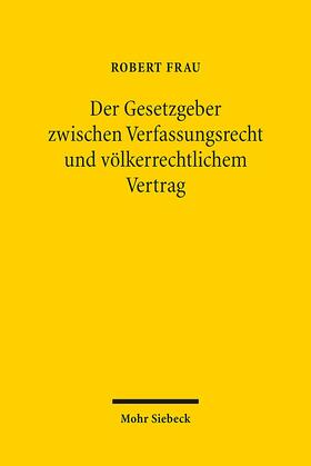 Frau |  Der Gesetzgeber zwischen Verfassungsrecht und völkerrechtlichem Vertrag | Buch |  Sack Fachmedien