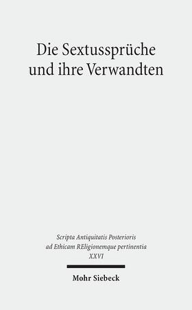 Eisele / Arzhanov / Durst |  Die Sextussprüche und ihre Verwandten | Buch |  Sack Fachmedien