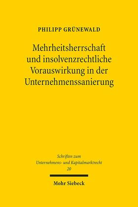 Grünewald |  Mehrheitsherrschaft und insolvenzrechtliche Vorauswirkung in der Unternehmenssanierung | Buch |  Sack Fachmedien