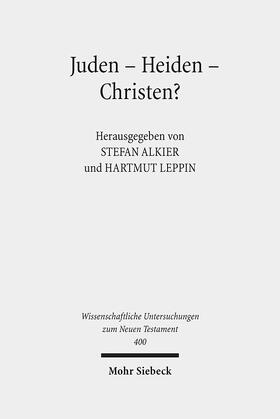 Alkier / Leppin |  Juden - Heiden - Christen? | Buch |  Sack Fachmedien